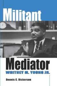 Militant Mediator : Whitney M. Young Jr.