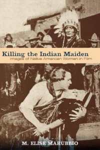Killing the Indian Maiden : Images of Native American Women in Film