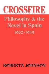Crossfire : Philosophy and the Novel in Spain, 1900-1934 (Studies in Romance Languages)