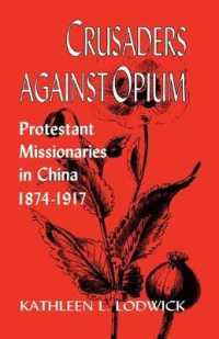 Crusaders against Opium : Protestant Missionaries in China, 1874-1917