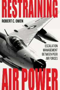 Restraining Air Power : Escalation Management between Peer Air Forces (Aviation & Air Power)