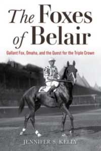 The Foxes of Belair : Gallant Fox, Omaha, and the Quest for the Triple Crown (Horses in History)