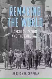 Remaking the World : Decolonization and the Cold War (Studies in Conflict, Diplomacy, and Peace)