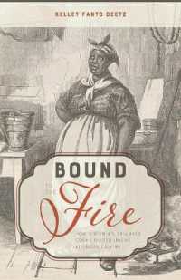 Bound to the Fire : How Virginia's Enslaved Cooks Helped Invent American Cuisine