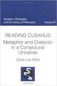 Reading Cusanus : Metaphor and Dialectic in a Conjectural Universe (Studies in Philosophy & the History of Philosophy)