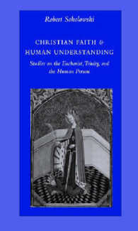 Christian Faith and Human Understanding : Studies on the Eucharist, Trinity and the Human Person