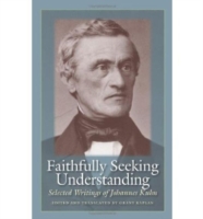 Faithfully Seeking Understanding : Selected Writings of Johannes Kuhn
