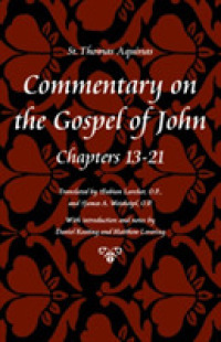 Commentary on the Gospel of John Bks. 13-21 (Thomas Aquinas in Translation)
