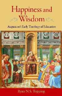 Happiness and Wisdom : Augustine's Early Theology of Education