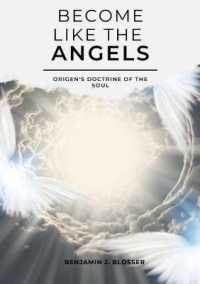 Become Like the Angels : Origen's Doctrine of the Soul
