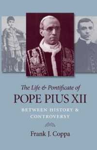 The Life and Pontificate of Pope Pius XII : Between History and Controversy