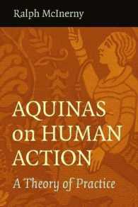 Aquinas on Human Action : A Theory of Practice