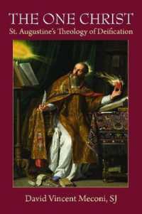 The One Christ : St. Augustine's Theology of Deification