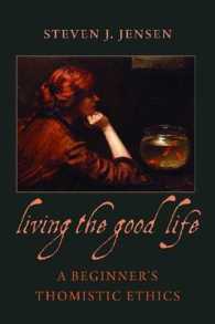 Living the Good Life : A Beginner's Thomistic Ethics