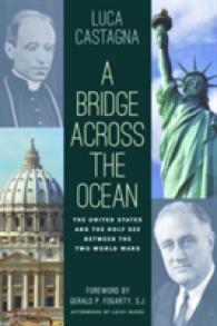 A Bridge Across the Ocean : The United States and the Holy See between the Two World Wars