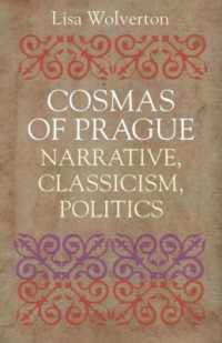 Cosmas of Prague : Narrative, Classicism, Politics