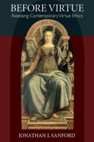Before Virtue : Assessing Contemporary Virtue Ethics