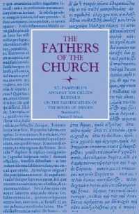 Apology for Origen : On the Falsification of the Books of Origen by Rufinus (The Fathers of the Church)