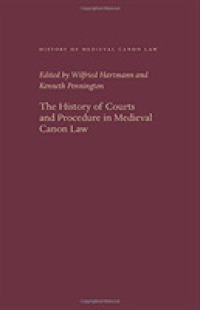 The History of Courts and Procedure in Medieval Canon Law (History of Medieval Canon Law)
