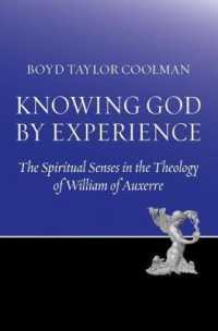 Knowing God by Experience : The Spiritual Senses in the Theology of William of Auxerre