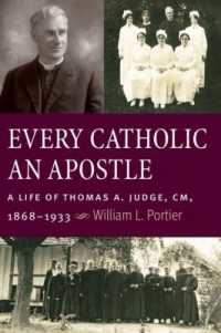 Every Catholic an Apostle : A Life of Thomas a. Judge, CM, 1868-1933