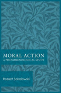 Moral Action : A Phenomenological Study