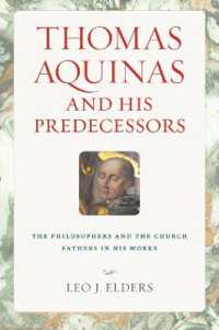 Thomas Aquinas and His Predecessors : The Philosophers and the Church Fathers in His Works