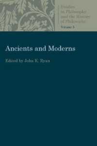 Ancients and Moderns : Studies in Philosophy and the History of Philosophy, Vol. 5 (Studies in Philosophy and the History of Philosophy)