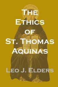 The Ethics of St. Thomas Aquinas : Happiness, Natural Law, and the Virtues