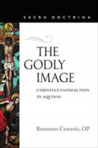 The Godly Image : Christian Satisfaction in Aquinas (Sacra Doctrina)