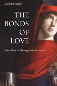 The Bonds of Love : St. Peter Damian's Theology of the Spiritual Life