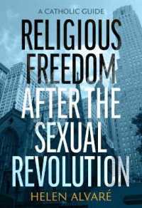 Religious Freedom after the Sexual Revolution : A Catholic Guide