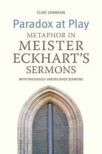 Paradox at Play : Metaphor in Meister Eckhart's Sermons: with previously unpublished sermons