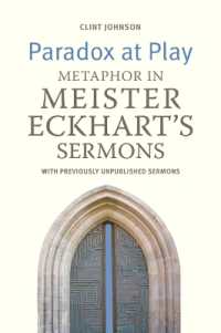 Paradox at Play : Metaphor in Meister Eckhart's Sermons: with Previously Unpublished Sermons