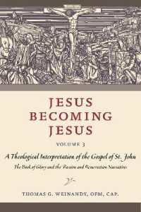Jesus Becoming Jesus, Volume 3 : A Theological Interpretation of the Gospel of John: the Book of Glory and the Passion and the Resurrection Narratives