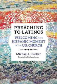Preaching to Latinos : Welcoming the Hispanic Moment in the U.S. Church