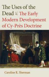 The Uses of the Dead : The Early Modern Development of Cy-Près Doctrine (Studies in Medieval and Early Modern Canon Law)