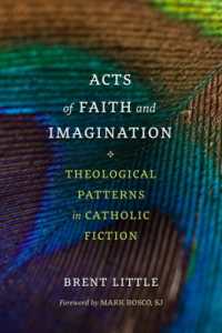 Acts of Faith and Imagination : Theological Patterns in Catholic Fiction