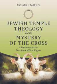 Jewish Temple Theology and the Mystery of the Cross : Atonement and the Two Goats of Yom Kippur