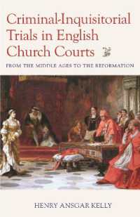 Criminal-Inquisitorial Trials in English Church Trials : From the Middle Ages to the Reformation (Studies in Medieval and Early Modern Canon Law)