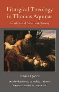 Liturgical Theology in Thomas Aquinas : Sacrifice and Salvation History (Thomistic Ressourcement Series)