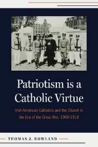 Patriotism is a Catholic Virtue : Irish-American Catholics, the American Church, and the Coming of the Great War
