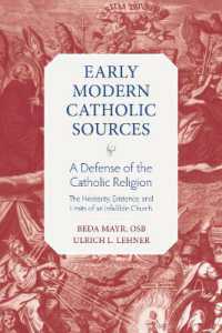 A Defense of the Catholic Religion : The Existence, Necessity, and Limits of of Infallible Church (Early Modern Catholic Sources)