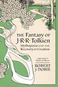 The Fantasy of J.R.R. Tolkien : Mythopeia and the Recovery of Creation