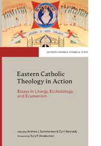 Eastern Catholic Theology in Action : Essays in Liturgy, Ecclesiology and Ecumenism (Eastern Catholic Studies and Texts)