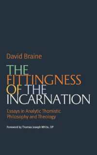 The Fittingness of the Incarnation : Essays in Analytic Thomistic Philosophy and Theology