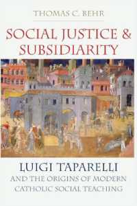 Social Justice and Subsidiarity : Luigi Taparelli and the Origins of Modern Catholic Social Thought