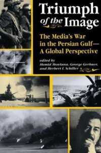 Triumph of the Image : The Media's War in the Persian Gulf, a Global Perspective