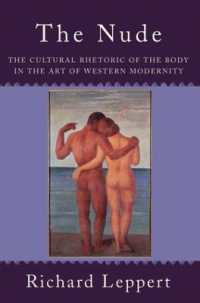 Nude : The Cultural Rhetoric of the Body in the Art of Western Modernity -- Paperback / softback