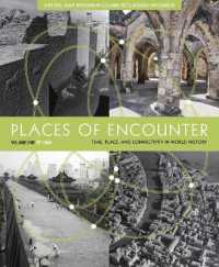 Places of Encounter, Volume 1 : Time, Place, and Connectivity in World History, Volume One: To 1600